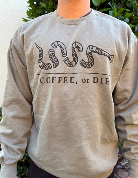 Coffee, or Die Crewneck